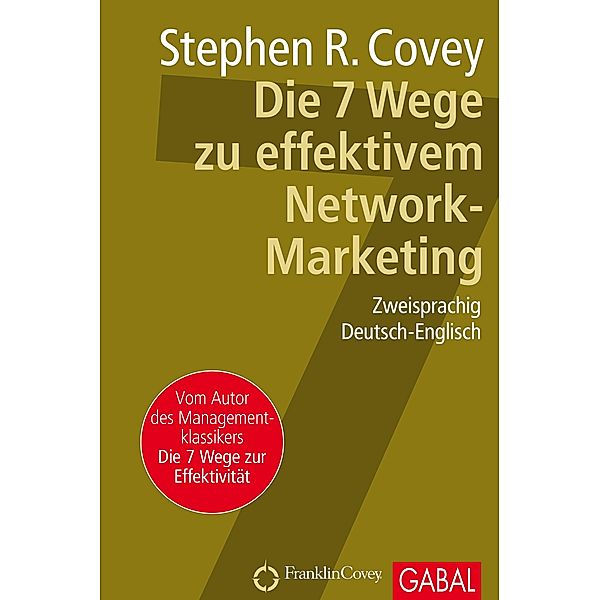 Die 7 Wege zu effektivem Network-Marketing / Dein Business, Stephen R. Covey