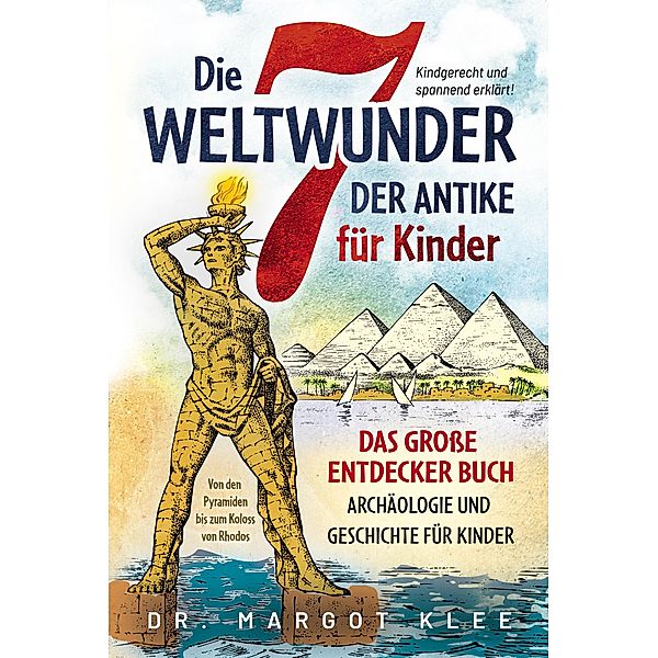 Die 7 Weltwunder der Antike für Kinder, Margot Klee