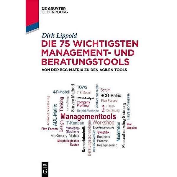 Die 75 wichtigsten Management- und Beratungstools / De Gruyter Studium, Dirk Lippold