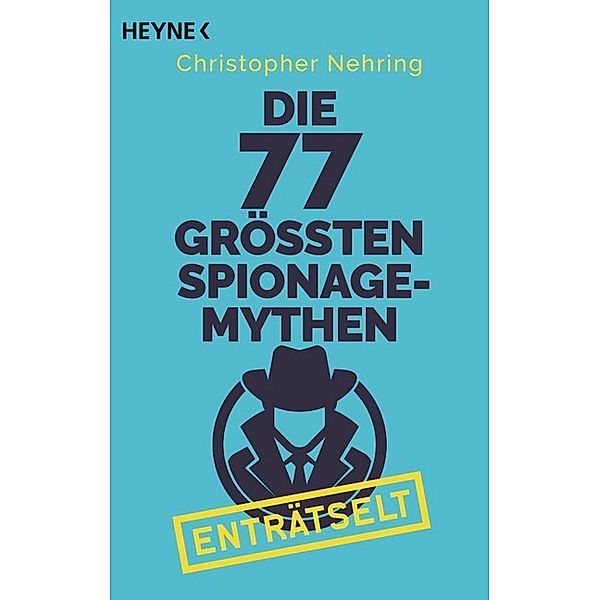 Die 77 größten Spionagemythen enträtselt, Christopher Nehring