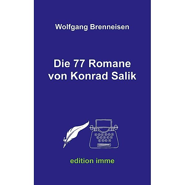 Die 77 Romane von Konrad Salik, Wolfgang Brenneisen