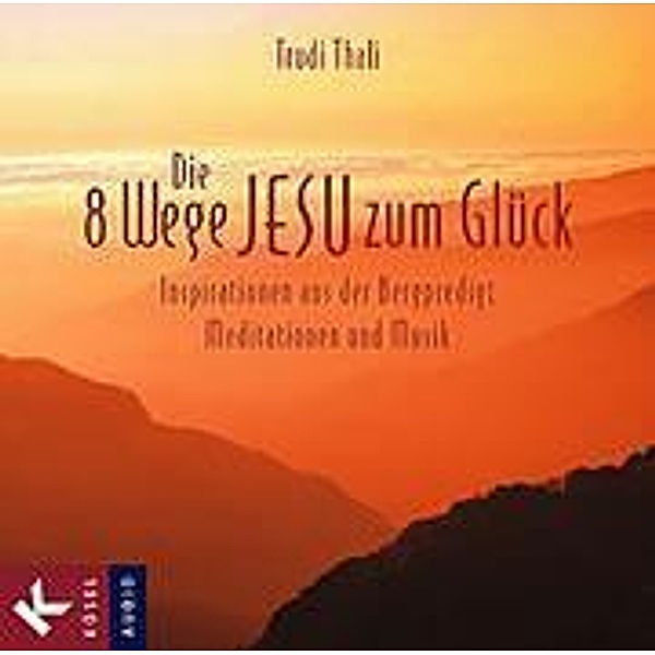 Die 8 Wege Jesu zum Glück. Audio-CD, Trudi Thali
