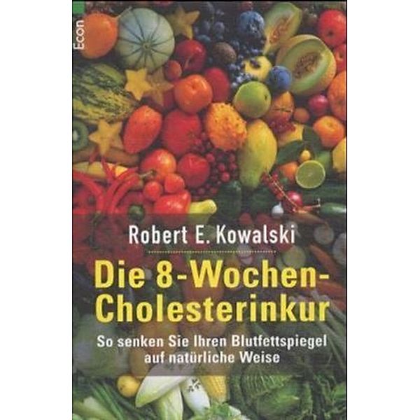 Die 8-Wochen-Cholesterinkur, Robert E. Kowalski