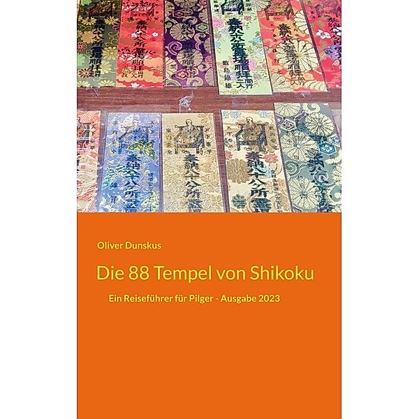 Die 88 Tempel von Shikoku, Oliver Dunskus