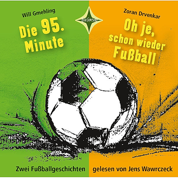 Die 95. Minute & Oh je, schon wieder Fussball - Zwei Fussballgeschichten,1 Audio-CD, Will Gmehling, Zoran Drvenkar