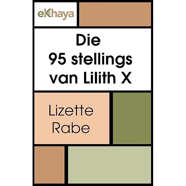 Die 95 stellings van Lilith X / eKhaya, Lizette Rabe