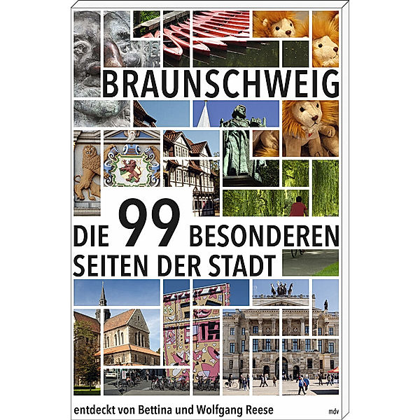 Die 99 besonderen Seiten der Stadt / Braunschweig, Bettina Reese, Wolfgang Reese
