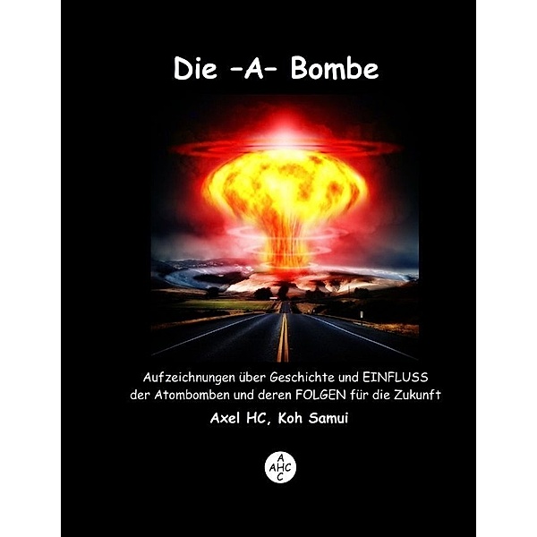 Die -A-Bombe, Axel HC