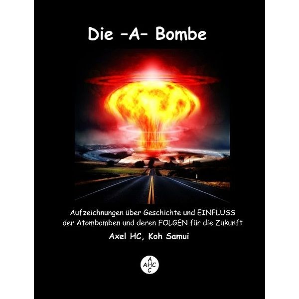 Die -A-Bombe, Axel HC