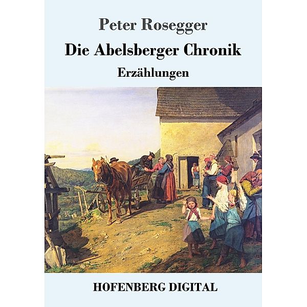 Die Abelsberger Chronik, Peter Rosegger