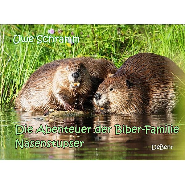 Die Abenteuer der Biber-Familie Nasenstupser, Uwe Schramm