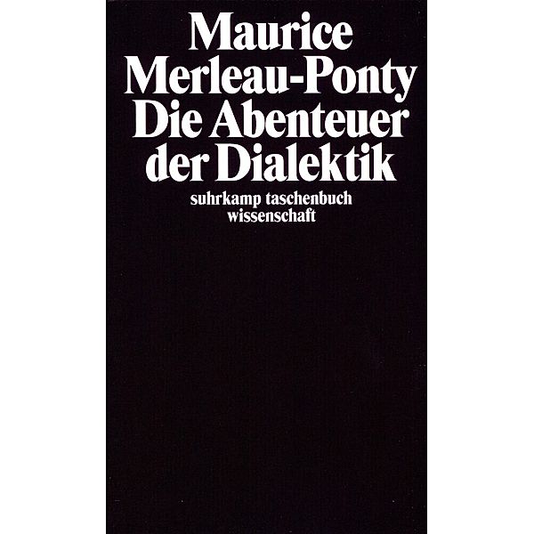 Die Abenteuer der Dialektik, Maurice Merleau-Ponty