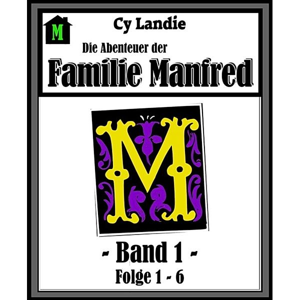 Die Abenteuer der Familie Manfred Folge 1 - 6, Cy Landie