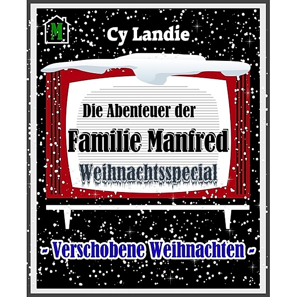 Die Abenteuer der Familie Manfred: Weihnachtsspecial, Cy Landie