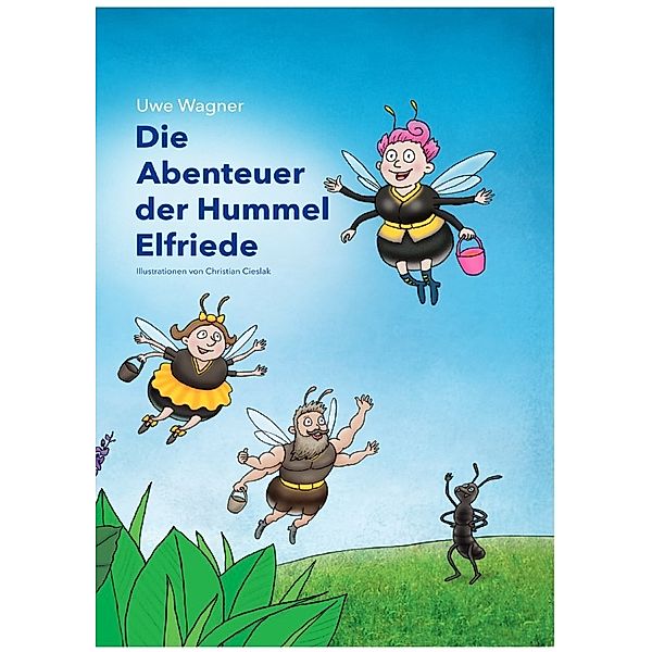 Die Abenteuer der Hummel Elfriede, Uwe Wagner