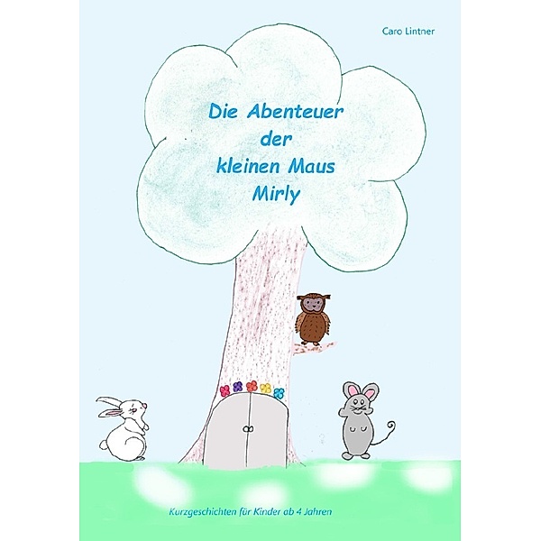 Die Abenteuer der kleine Maus Mirly, Caro Lintner
