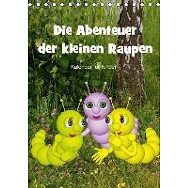 Die Abenteuer der kleinen Raupen (Tischkalender 2015 DIN A5 hoch), Anne Hoffmann