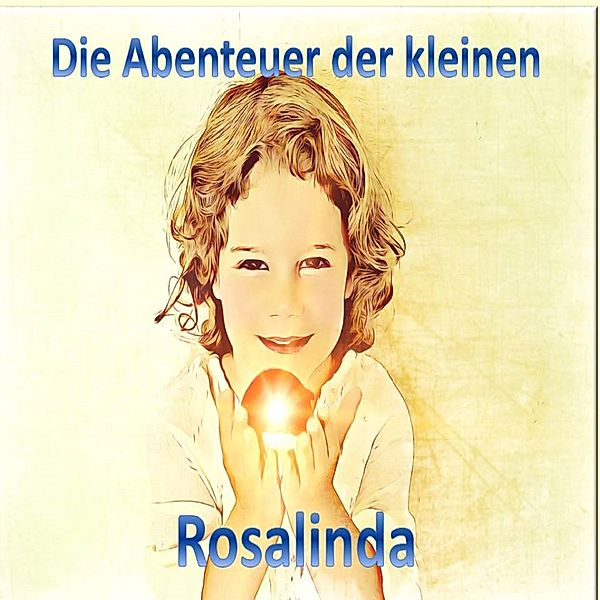 Die Abenteuer der kleinen Rosalinda, Monika Schuberth