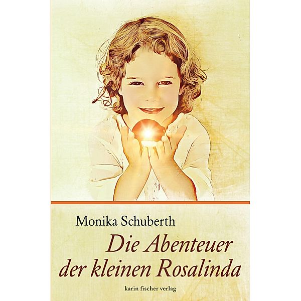 Die Abenteuer der kleinen Rosalinda, Monika Schuberth