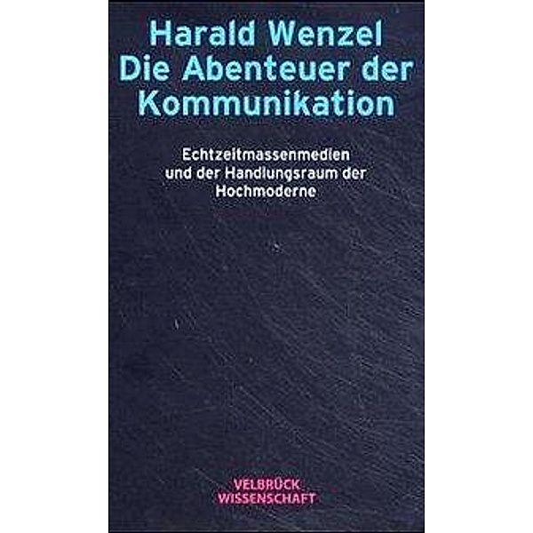 Die Abenteuer der Kommunikation, Harald Wenzel