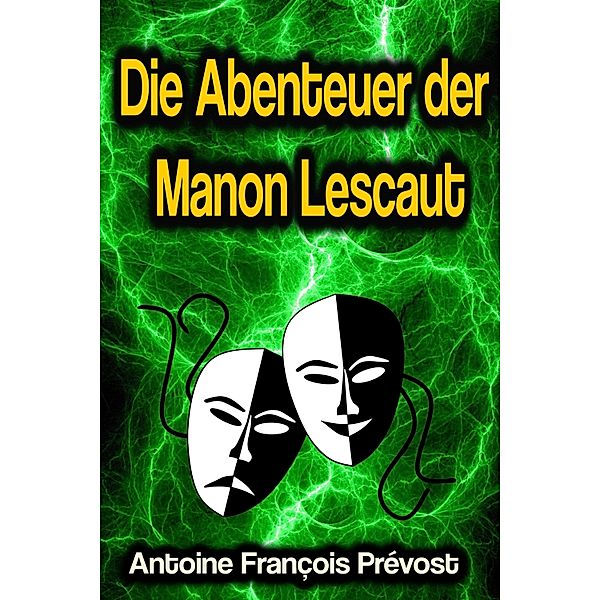 Die Abenteuer der Manon Lescaut, Antoine François Prévost