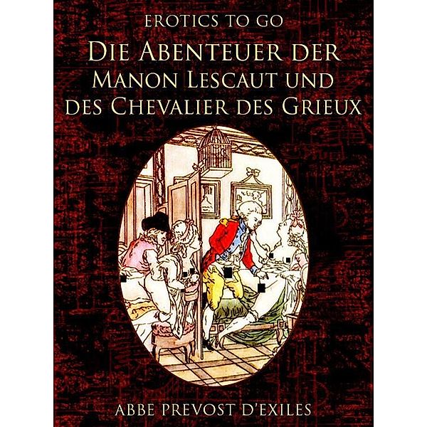 Die Abenteuer der Manon Lescaut und des Chevalier des Grieux, Abbé Prevost D'Exiles