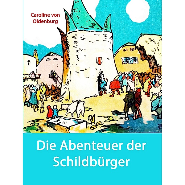 Die Abenteuer der Schildbürger, Caroline von Oldenburg