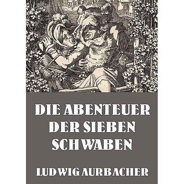Die Abenteuer der sieben Schwaben, Ludwig Aurbacher