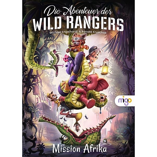 Die Abenteuer der Wild Rangers. Mission Afrika, Michael Engelhardt, Ronald Kruschak