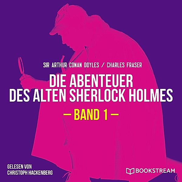 Die Abenteuer des alten Sherlock Holmes, Band 1, Sir Arthur Conan Doyle, Charles Fraser