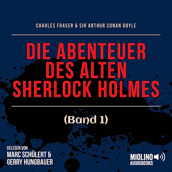 Die Abenteuer des alten Sherlock Holmes (Band 1), Sir Arthur Conan Doyle, Charles Fraser