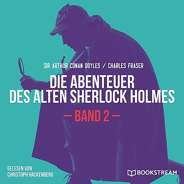 Die Abenteuer des alten Sherlock Holmes, Band 2, Sir Arthur Conan Doyle, Charles Fraser