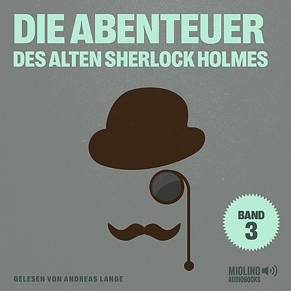 Die Abenteuer des alten Sherlock Holmes (Band 3), Sir Arthur Conan Doyle, Charles Fraser