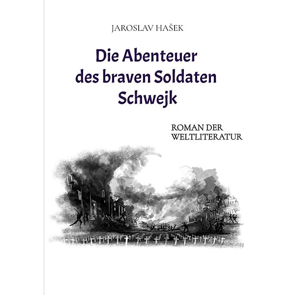 Die Abenteuer des braven Soldaten Schwejk, Jaroslav Hasek