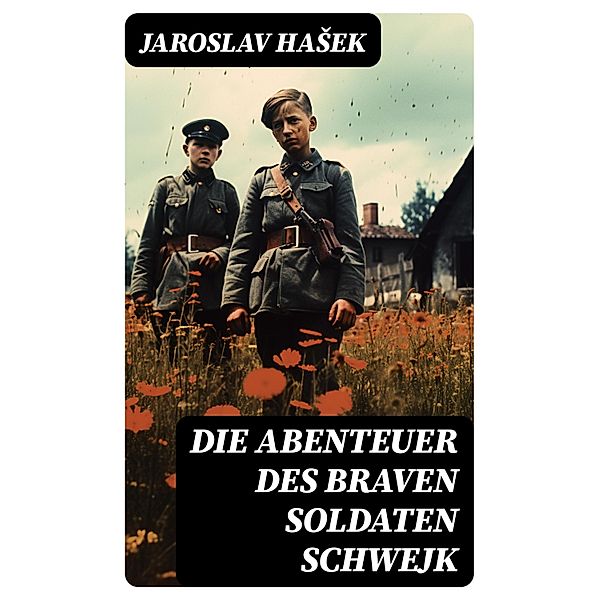 Die Abenteuer des braven Soldaten Schwejk, Jaroslav Hasek