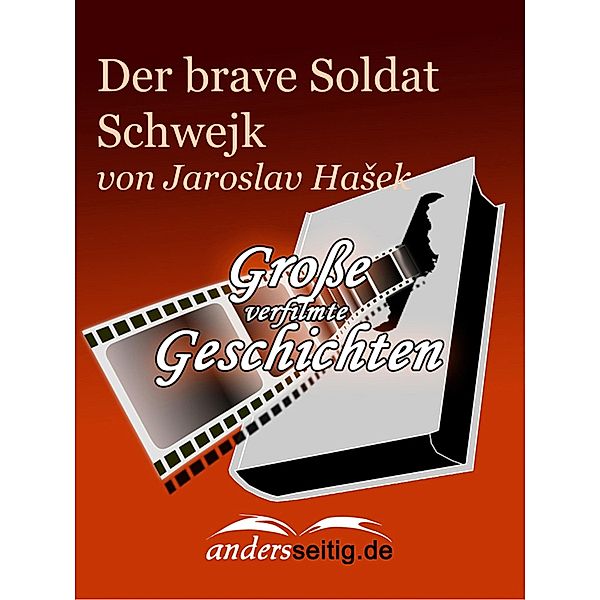 Die Abenteuer des braven Soldaten Schwejk / Große verfilmte Geschichten, Jaroslav Hasek