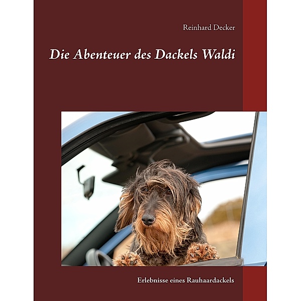 Die Abenteuer des Dackels Waldi, Reinhard Decker