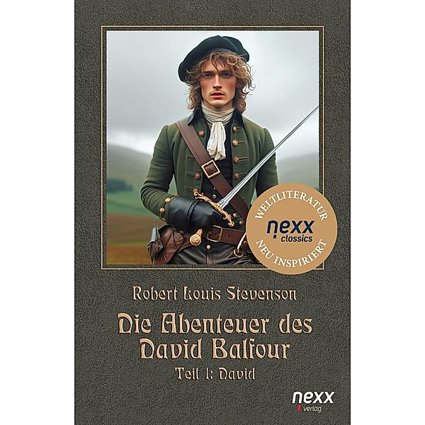 Die Abenteuer des David Balfour / nexx classics - WELTLITERATUR NEU INSPIRIERT, Stevenson Robert Louis