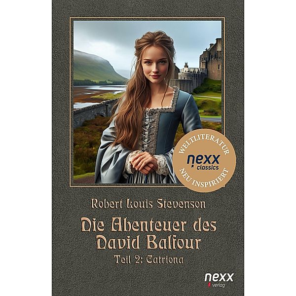 Die Abenteuer des David Balfour / nexx classics - WELTLITERATUR NEU INSPIRIERT, Stevenson Robert Louis