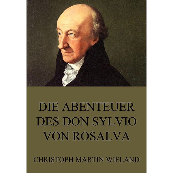 Die Abenteuer des Don Sylvio von Rosalva, Christoph Martin Wieland