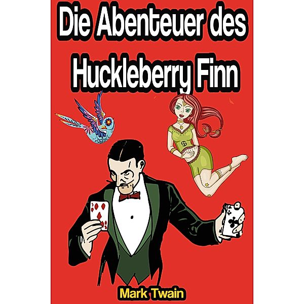 Die Abenteuer des Huckleberry Finn, Mark Twain