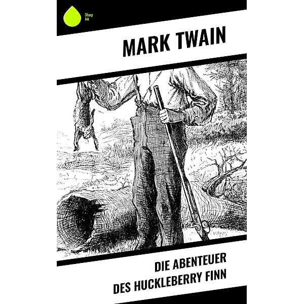 Die Abenteuer des Huckleberry Finn, Mark Twain
