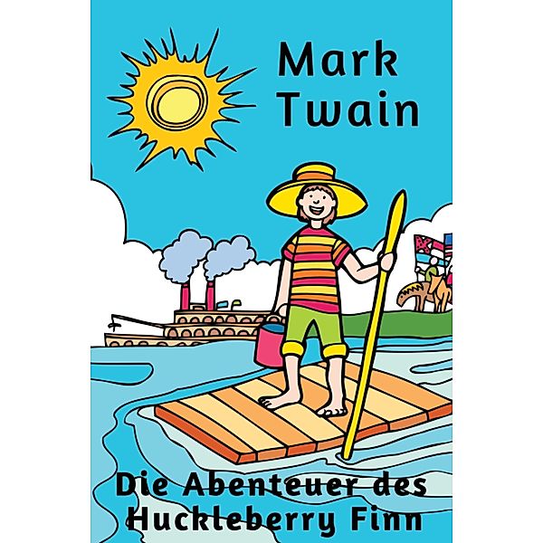 Die Abenteuer des Huckleberry Finn, Mark Twain