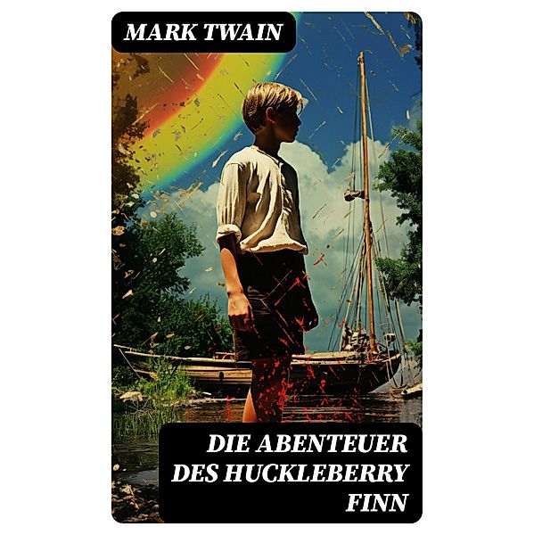 Die Abenteuer des Huckleberry Finn, Mark Twain