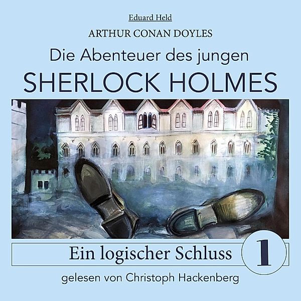 Die Abenteuer des jungen Sherlock Holmes - 1 - Sherlock Holmes: Ein logischer Schluss, Sir Arthur Conan Doyle, Eduard Held