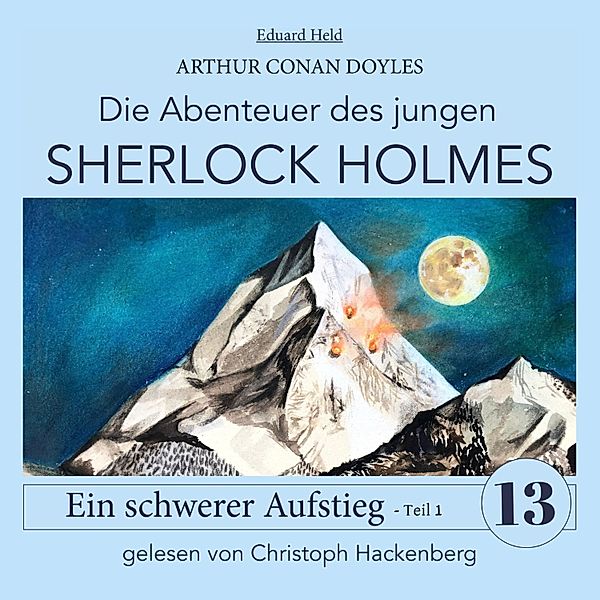 Die Abenteuer des jungen Sherlock Holmes - 13 - Sherlock Holmes: Ein schwerer Aufstieg - Teil 1, Sir Arthur Conan Doyle, Eduard Held