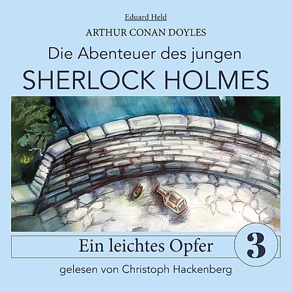 Die Abenteuer des jungen Sherlock Holmes - 3 - Sherlock Holmes: Ein leichtes Opfer, Sir Arthur Conan Doyle, Eduard Held