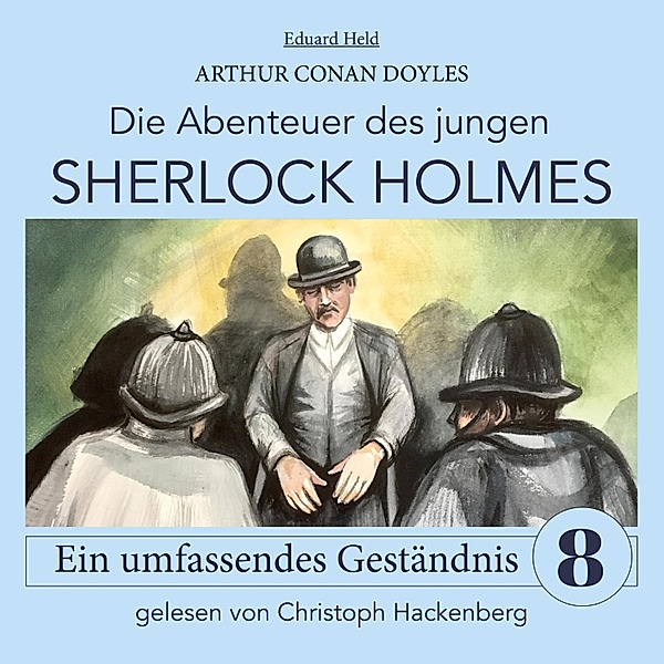 Die Abenteuer des jungen Sherlock Holmes - 8 - Sherlock Holmes: Ein umfassendes Geständnis, Sir Arthur Conan Doyle, Eduard Held