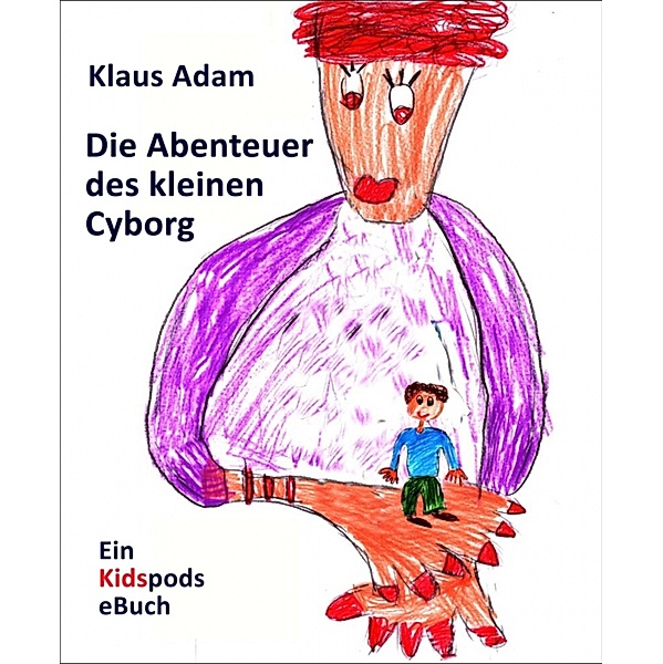 Die Abenteuer des kleinen Cyborg, Klaus Adam