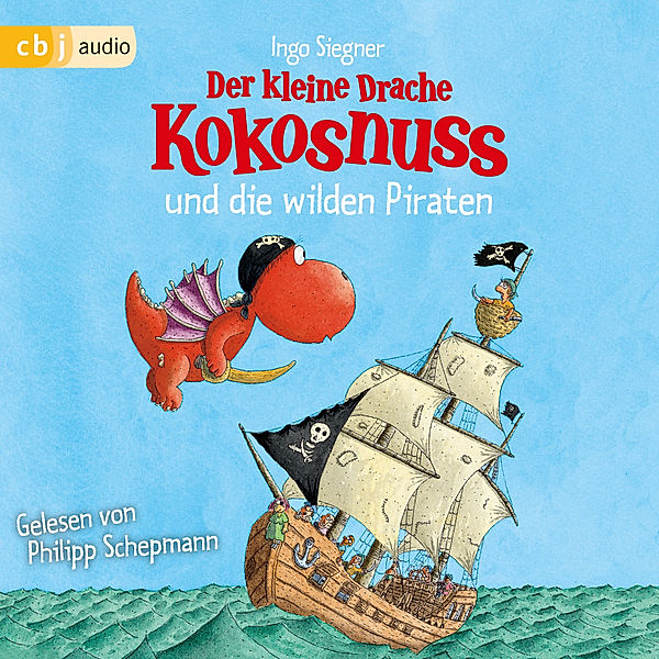 Die Abenteuer des kleinen Drachen Kokosnuss - 9 - Der kleine Drache Kokosnuss und die wilden Piraten, Ingo Siegner